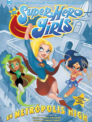 JOVENES LECTORES - DC SUPER HEROES GIRLS: EN METROPOLIS HIGH - OVNIPRESS