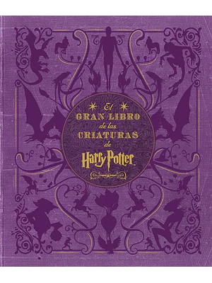EL GRAN LIBRO DE LAS CRIATURAS DE HARRY POTTER - NORMA