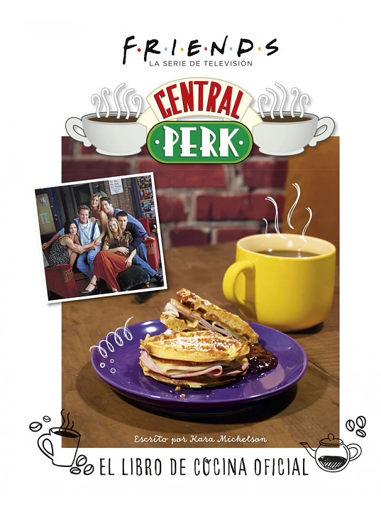 FRIENDS: CENTRAL PERK. EL LIBRO DE COCINA OFICIAL - NORMA 1