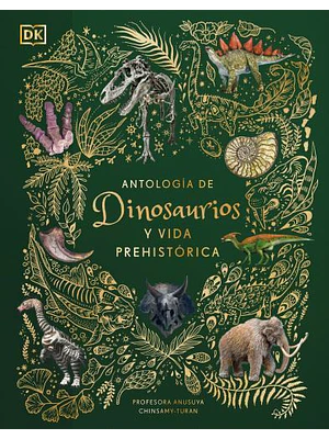 ANTOLOGIA DE DINOSAURIOS Y VIDA PREHISTORICA - DK