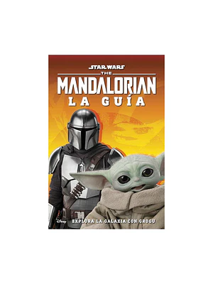 STAR WARS THE MANDALORIAN, LA GUIA. EXPLORA LA GALAXIA CON GROGU - DK