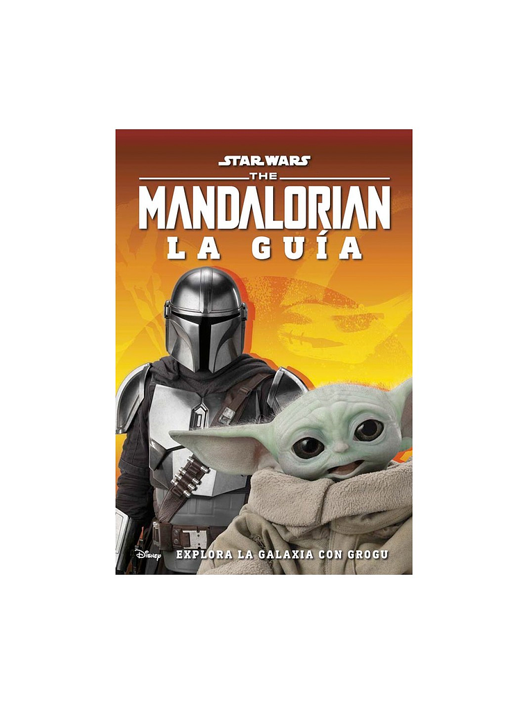 STAR WARS THE MANDALORIAN, LA GUIA. EXPLORA LA GALAXIA CON GROGU - DK 1