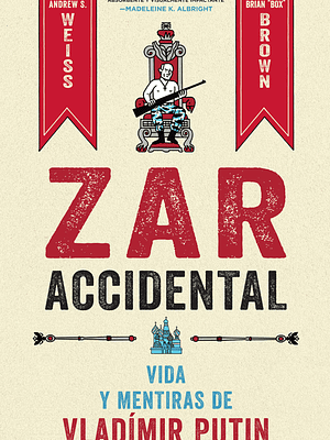 ZAR ACCIDENTAL: VIDA Y MENTIRAS DE VLADIMIR PUTIN - NORMA
