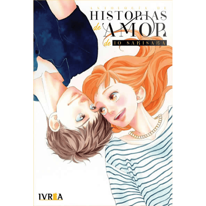 ANTOLOGIA DE HISTORIAS DE AMOR DE IO SAKISAKA - IVREA ESPANA