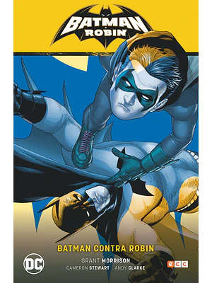 BATMAN Y ROBIN VOL. 02: BATMAN CONTRA ROBIN BATMAN SAGA - BATMAN Y ROBIN PARTE 2 - ECC