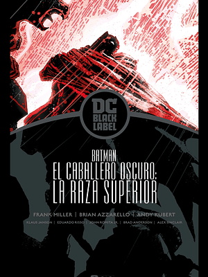 BATMAN: EL CABALLERO OSCURO - LA RAZA SUPERIOR BIBLIOTECA DC BLACK LABEL - ECC