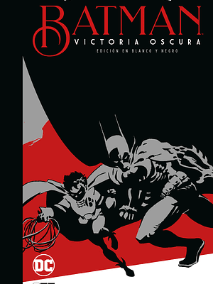 BATMAN: VICTORIA OSCURA - EDICION DELUXE EN BLANCO Y NEGRO - ECC