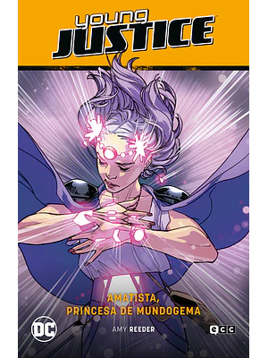 YOUNG JUSTICE VOL. 02: AMATISTA, PRINCESA DE MUNDOGEMA PERDIDOS EN EL MULTIVERSO PARTE 2 - ECC