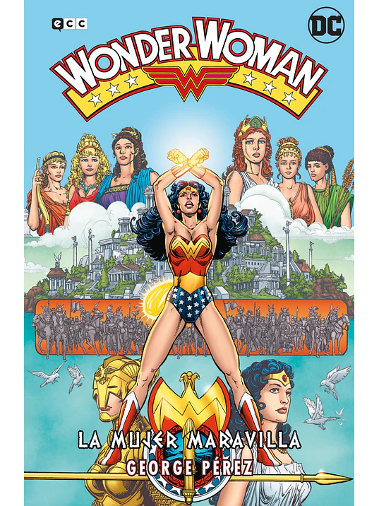 WONDER WOMAN DE GEORGE PEREZ: LA MUJER MARAVILLA LA SAGA COMPLETA - ECC 1