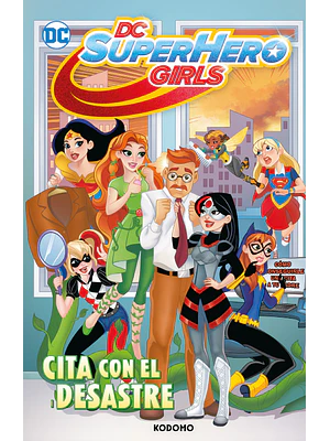 DC SUPER HERO GIRLS: CITA CON EL DESASTRE - ECC