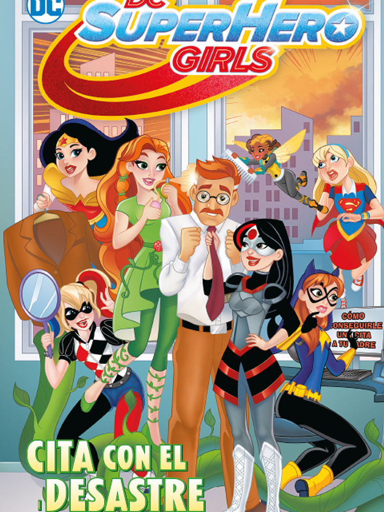 DC SUPER HERO GIRLS: CITA CON EL DESASTRE - ECC 1