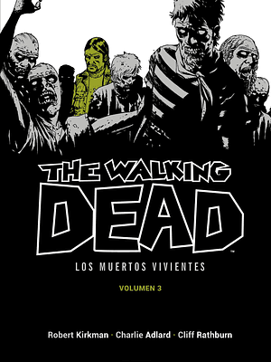 THE WALKING DEAD LOS MUERTOS VIVIENTES VOL. 03 DE 16 - ECC
