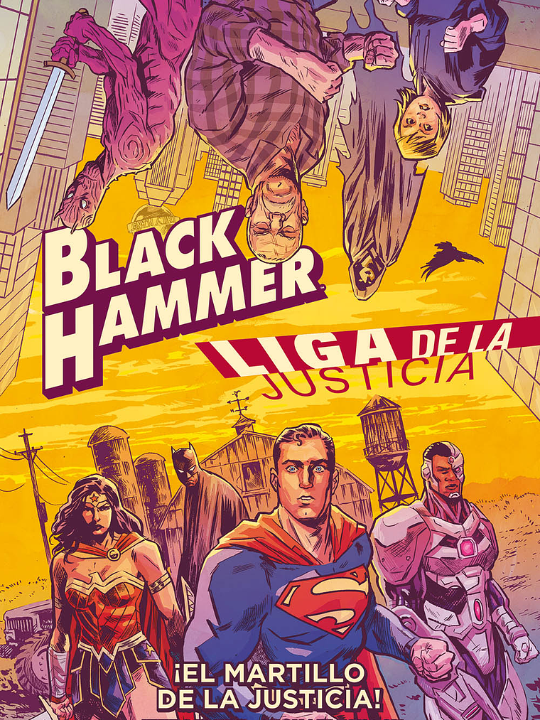 BLACK HAMMER-LIGA DE LA JUSTICIA: EL MARTILLO DE LA JUSTICIA - ECC 1