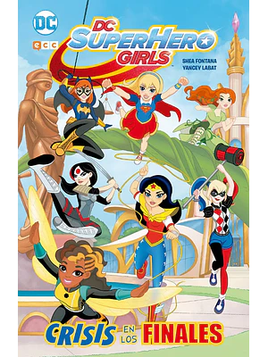 DC SUPER HERO GIRLS: CRISIS EN LOS FINALES - ECC