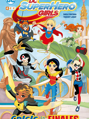 DC SUPER HERO GIRLS: CRISIS EN LOS FINALES - ECC