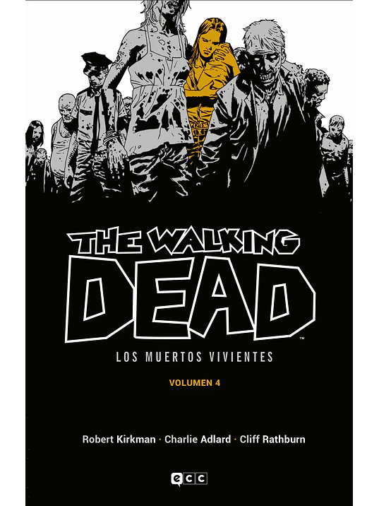 THE WALKING DEAD LOS MUERTOS VIVIENTES VOL. 04 DE 16 - ECC 1