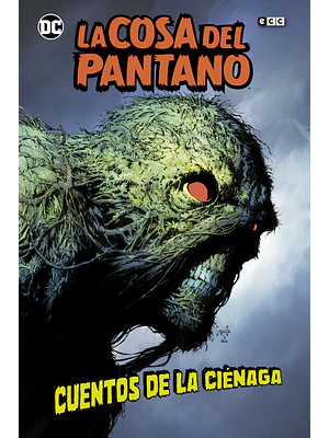 LA COSA DEL PANTANO: CUENTOS DE LA CIENAGA UNIVERSO OSCURO - ECC