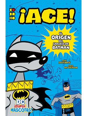 DC SUPERMASCOTAS: ACE - EL ORIGEN DEL SABUESO DE BATMAN - ECC