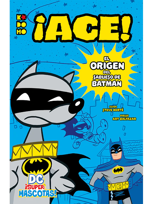 DC SUPERMASCOTAS: ACE - EL ORIGEN DEL SABUESO DE BATMAN - ECC 1