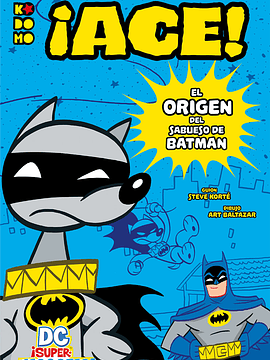 DC SUPERMASCOTAS: ACE - EL ORIGEN DEL SABUESO DE BATMAN - ECC