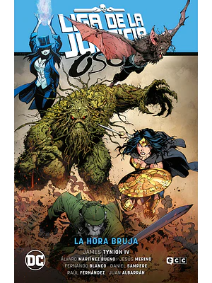 LIGA DE LA JUSTICIA OSCURA VOL. 01: LA HORA BRUJA LA ˜LTIMA ERA DE LA MAGIA - PARTE 1 - ECC