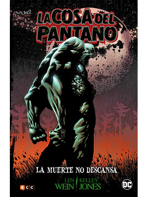 LA COSA DEL PANTANO: LA MUERTE NO DESCANSA - ECC