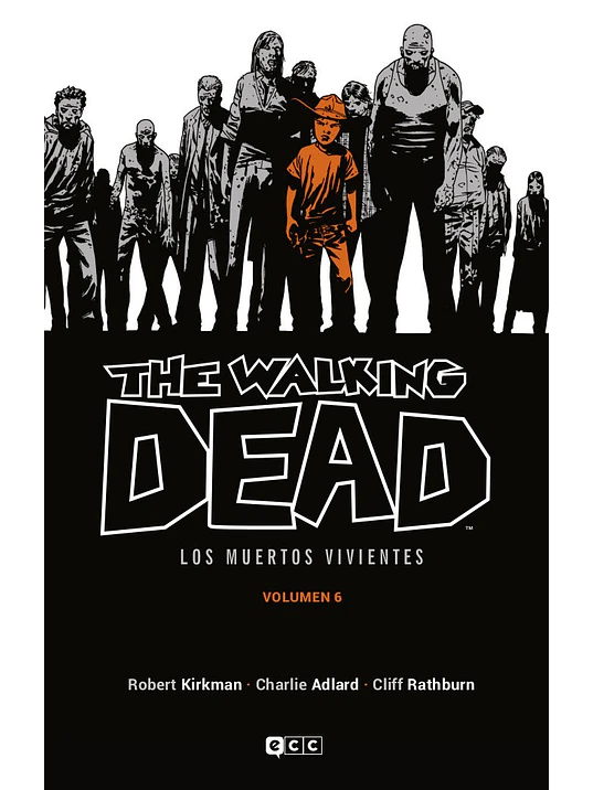 THE WALKING DEAD LOS MUERTOS VIVIENTES VOL. 06 DE 16 - ECC 1