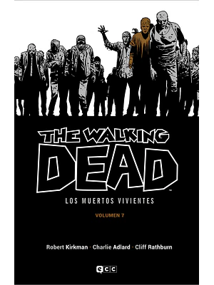 THE WALKING DEAD LOS MUERTOS VIVIENTES VOL. 07 DE 16 - ECC