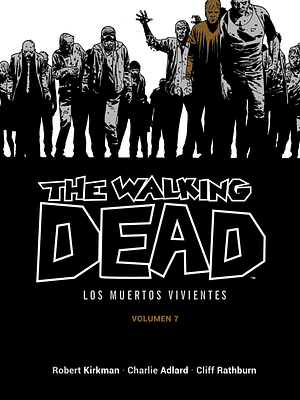THE WALKING DEAD LOS MUERTOS VIVIENTES VOL. 07 DE 16 - ECC