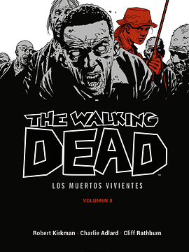 THE WALKING DEAD LOS MUERTOS VIVIENTES VOL. 08 DE 16 - ECC