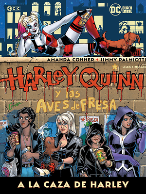 HARLEY QUINN Y LAS AVES DE PRESA: A LA CAZA DE HARLEY - ECC
