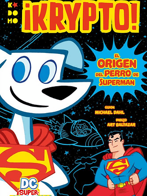 DC SUPERMASCOTAS: KRYPTO - EL ORIGEN DEL PERRO DE SUPERMAN - ECC