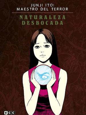 JUNJI ITO: MAESTRO DEL TERROR - NATURALEZA DESBOCADA - ECC