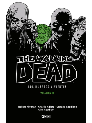 THE WALKING DEAD LOS MUERTOS VIVIENTES VOL. 10 DE 16 - ECC