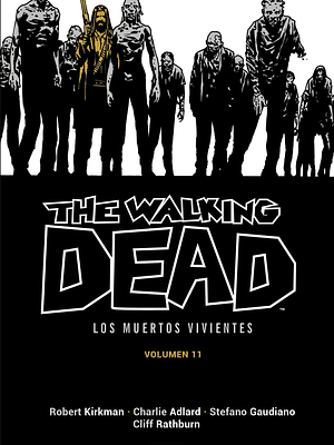 THE WALKING DEAD LOS MUERTOS VIVIENTES VOL. 11 DE 16 - ECC