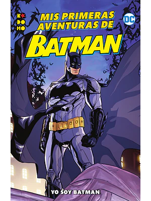 MIS PRIMERAS AVENTURAS DE BATMAN: YO SOY BATMAN - ECC