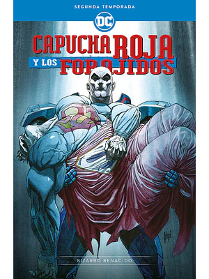 CAPUCHA ROJA Y LOS FORAJIDOS: SEGUNDA TEMPORADA - BIZARRO RENACIDO - ECC