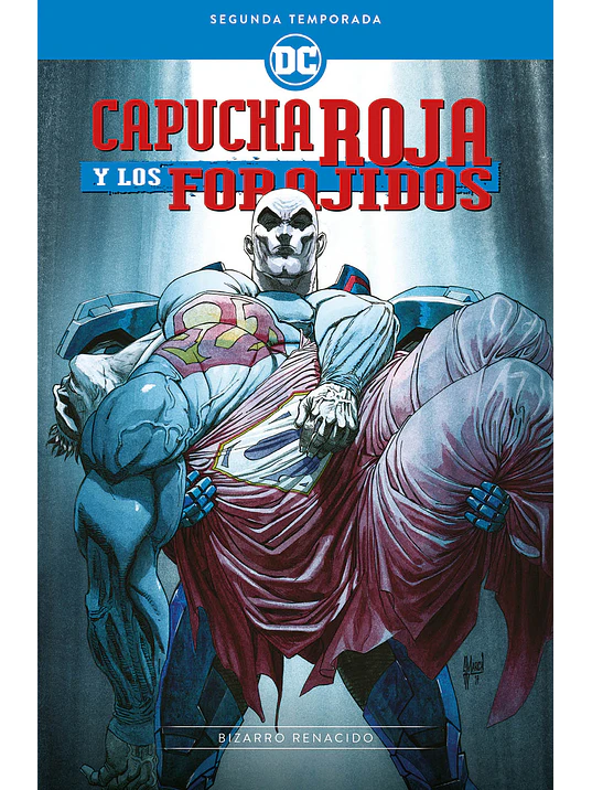CAPUCHA ROJA Y LOS FORAJIDOS: SEGUNDA TEMPORADA - BIZARRO RENACIDO - ECC 1
