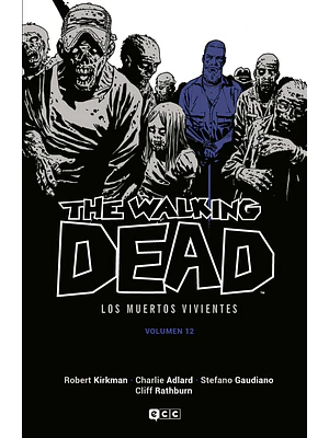 THE WALKING DEAD LOS MUERTOS VIVIENTES VOL. 12 DE 16 - ECC
