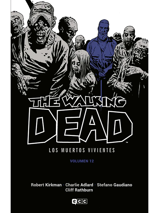 THE WALKING DEAD LOS MUERTOS VIVIENTES VOL. 12 DE 16 - ECC 1