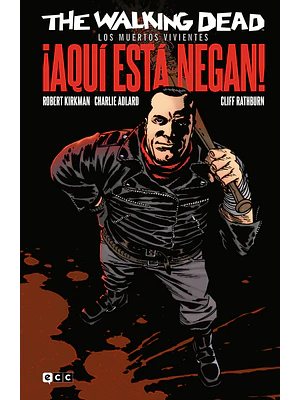 THE WALKING DEAD LOS MUERTOS VIVIENTES: AQU EST NEGAN - ECC