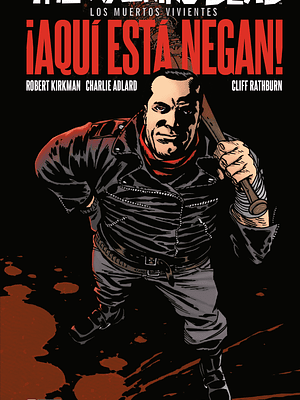 THE WALKING DEAD LOS MUERTOS VIVIENTES: AQU EST NEGAN - ECC