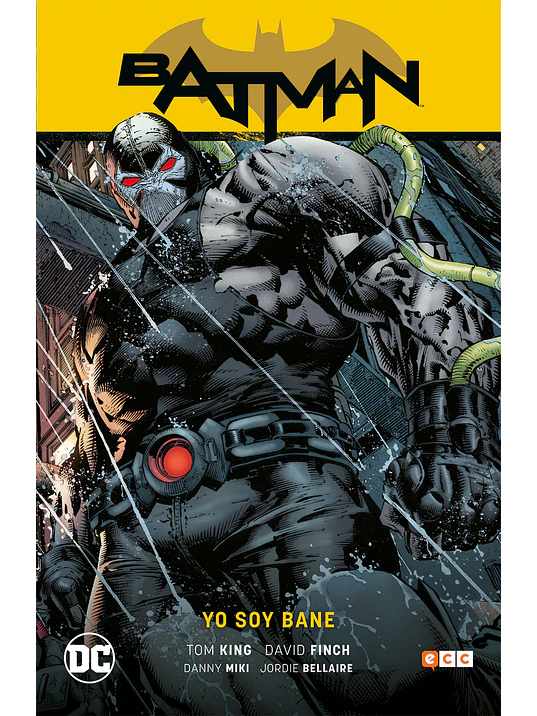 BATMAN VOL. 04: YO SOY BANE BATMAN SAGA - RENACIMIENTO PARTE 4 - ECC 1