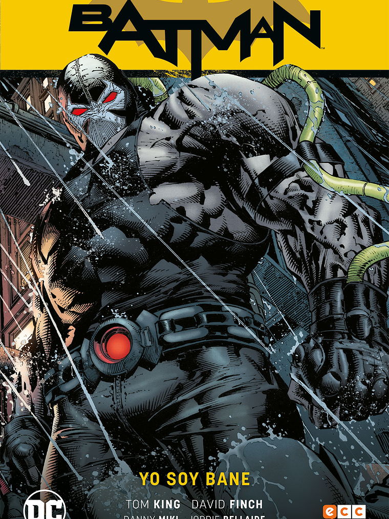 BATMAN VOL. 04: YO SOY BANE BATMAN SAGA - RENACIMIENTO PARTE 4 - ECC 1