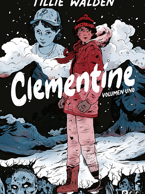 THE WALKING DEAD LOS MUERTOS VIVIENTES: CLEMENTINE VOL. 1 DE 3 - ECC