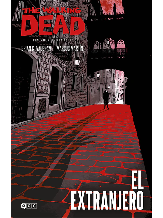 THE WALKING DEAD LOS MUERTOS VIVIENTES: EL EXTRANJERO - ECC 1