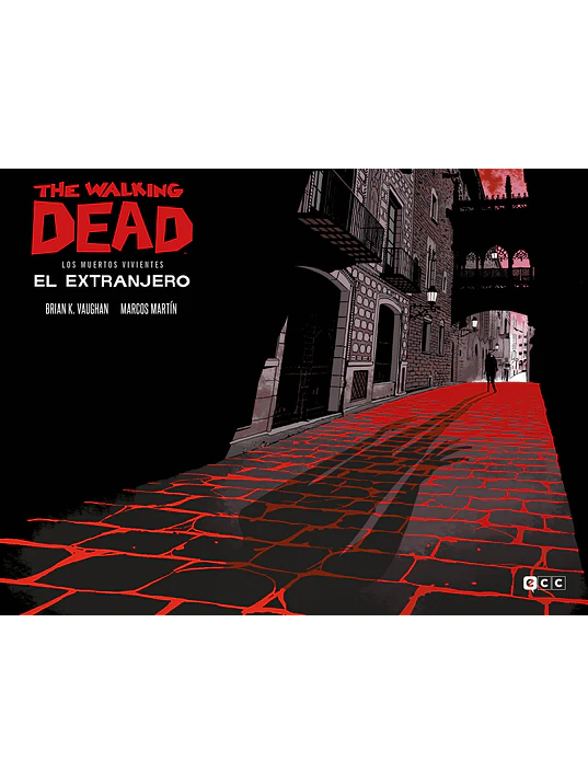 THE WALKING DEAD LOS MUERTOS VIVIENTES: EL EXTRANJERO EDICION ESPECIAL COLECCIONISTAS - ECC 1