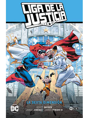 LIGA DE LA JUSTICIA VOL. 04: LA SEXTA DIMENSI”N LJ SAGA LA TOTALIDAD PARTE 5 - ECC