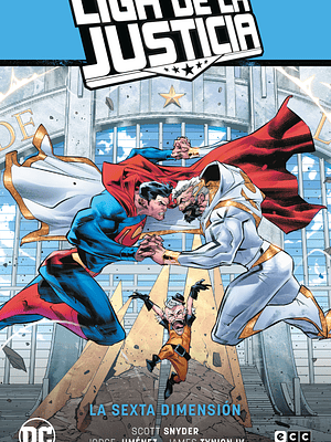 LIGA DE LA JUSTICIA VOL. 04: LA SEXTA DIMENSI”N LJ SAGA LA TOTALIDAD PARTE 5 - ECC