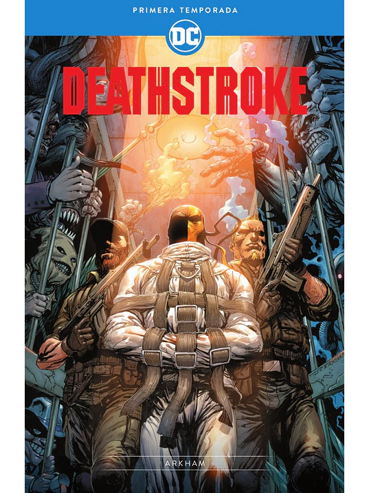 DEATHSTROKE: PRIMERA TEMPORADA - ARKHAM - ECC 1